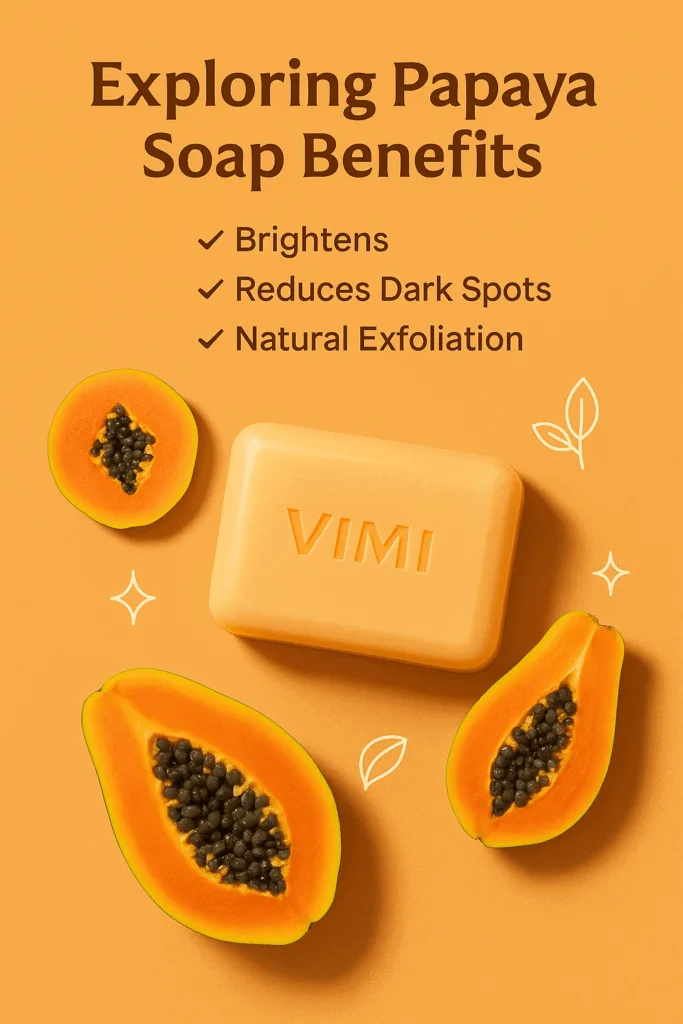 Comparison chart highlighting papaya soap benefits for skin improvement