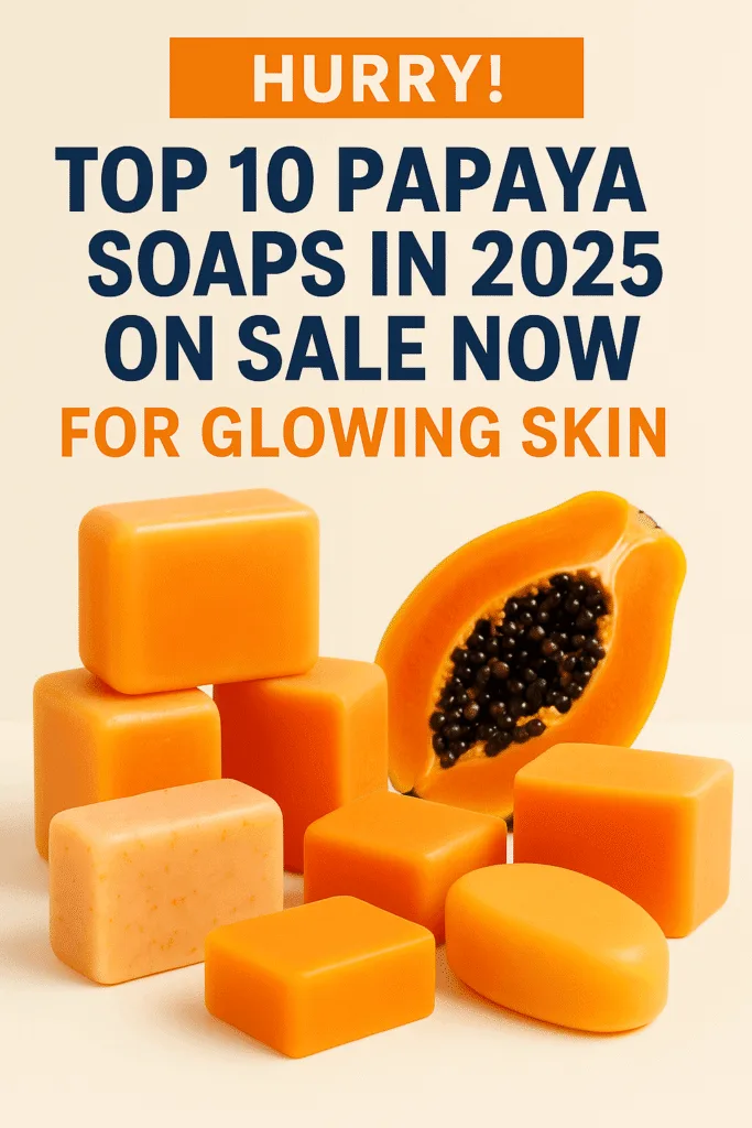 Promotional banner showcasing the Top 10 Papaya Soaps in 2025 on sale for glowing skin