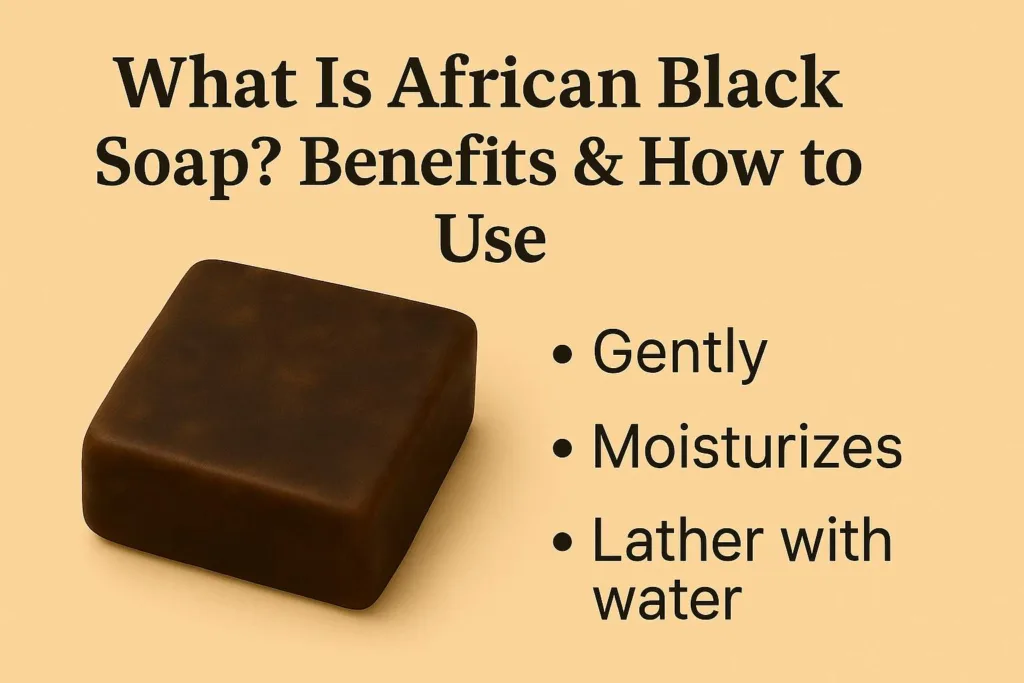 Authentic African black soap with ingredient visuals, describing benefits for healthy skin and instructions on how to use it in natural skincare.