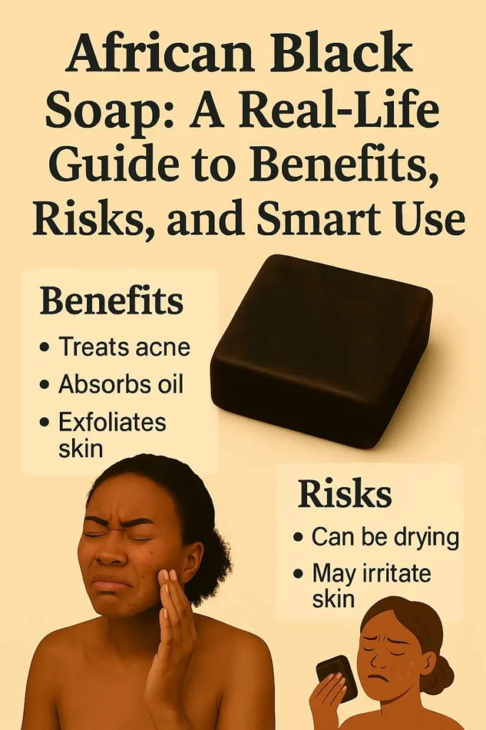 Visual guide featuring African Black Soap with listed benefits, smart tips on how to use, and advice for effective skin care results.
